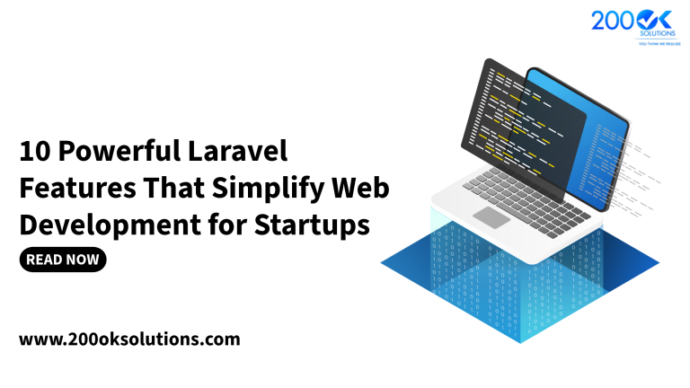 10 Powerful Laravel Features That Simplify Web Development for Startups