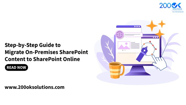 Step-by-Step Guide to Migrate On-Premises SharePoint Content to SharePoint Online