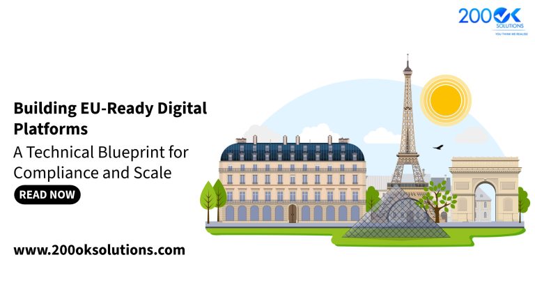 Building EU Ready Digital Platforms: A Technical Blueprint for Compliance and Scale
