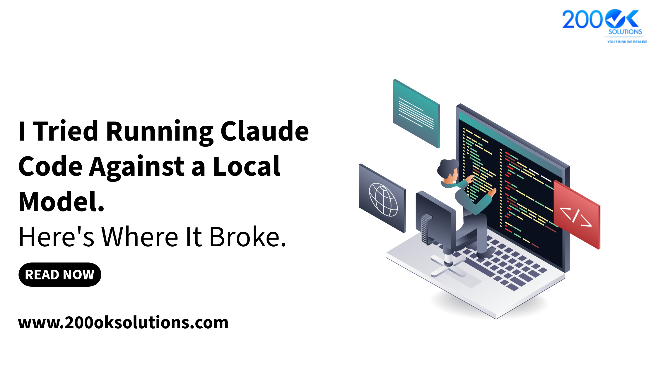 Blog featured image for 'I Tried Running Claude Code Against a Local Model: Here's Where It Broke' discussing Claude Code, Ollama, Qwen local LLMs, AI coding agents, tool-call reliability, and autonomous software development.
