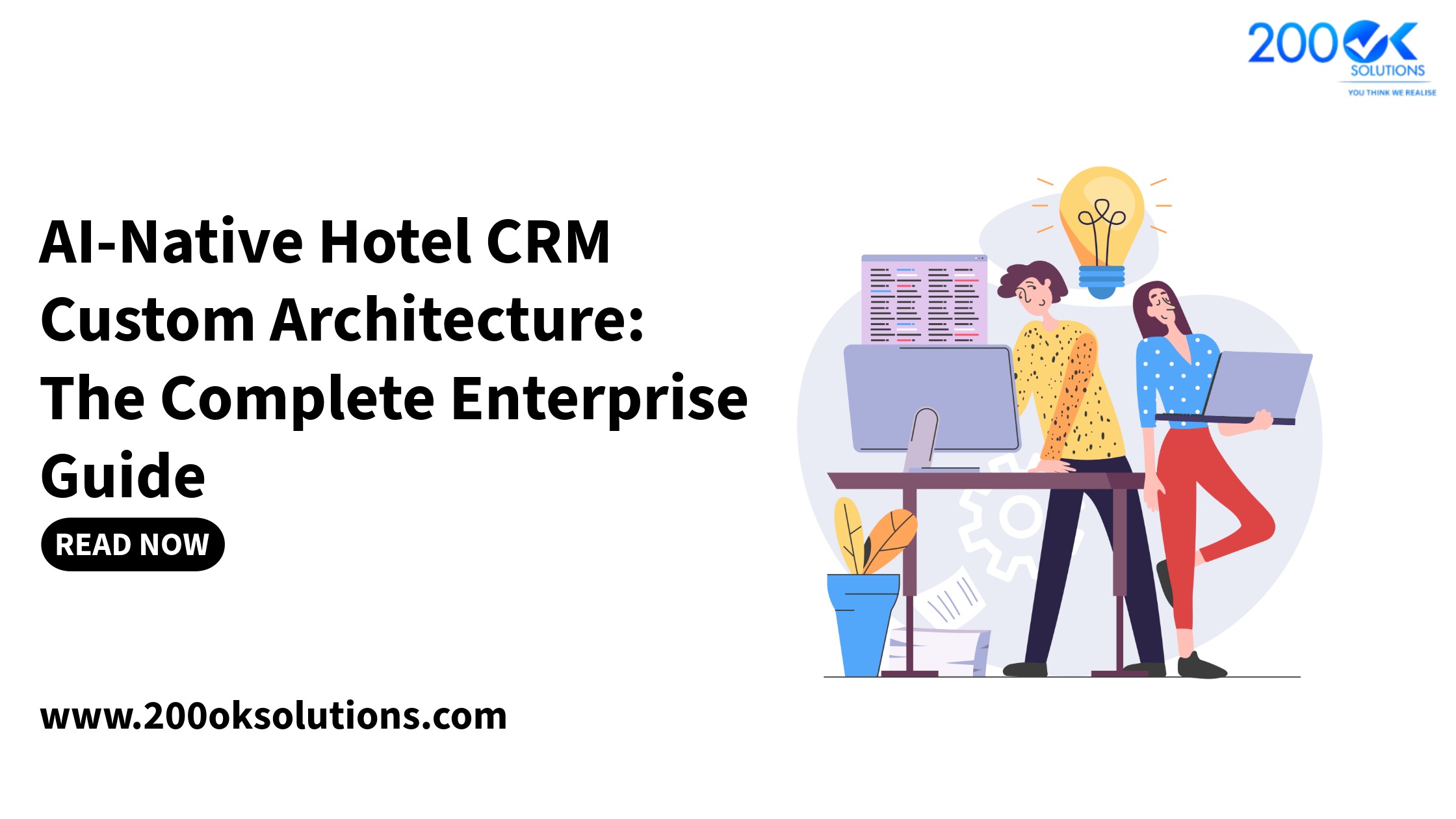 AI-Native Hotel CRM Custom Architecture guide by 200OK Solutions showcasing enterprise AI-powered hotel CRM development, real-time guest personalization, and hospitality software architecture.