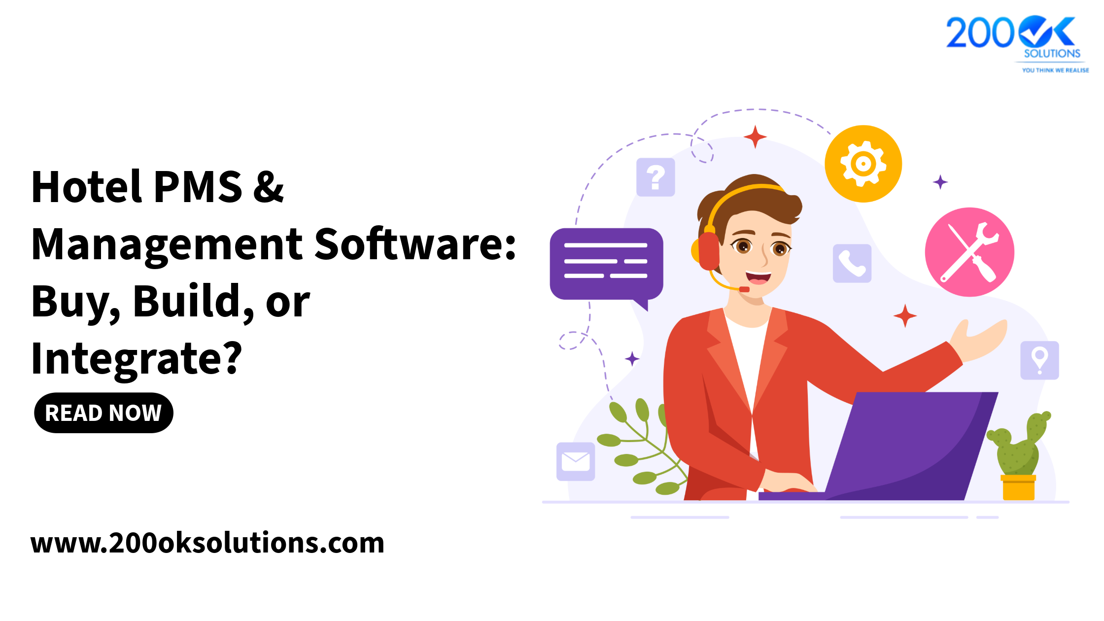 200OK Solutions guide to hotel PMS and management software, helping hospitality businesses decide whether to buy, build, or integrate their technology systems.