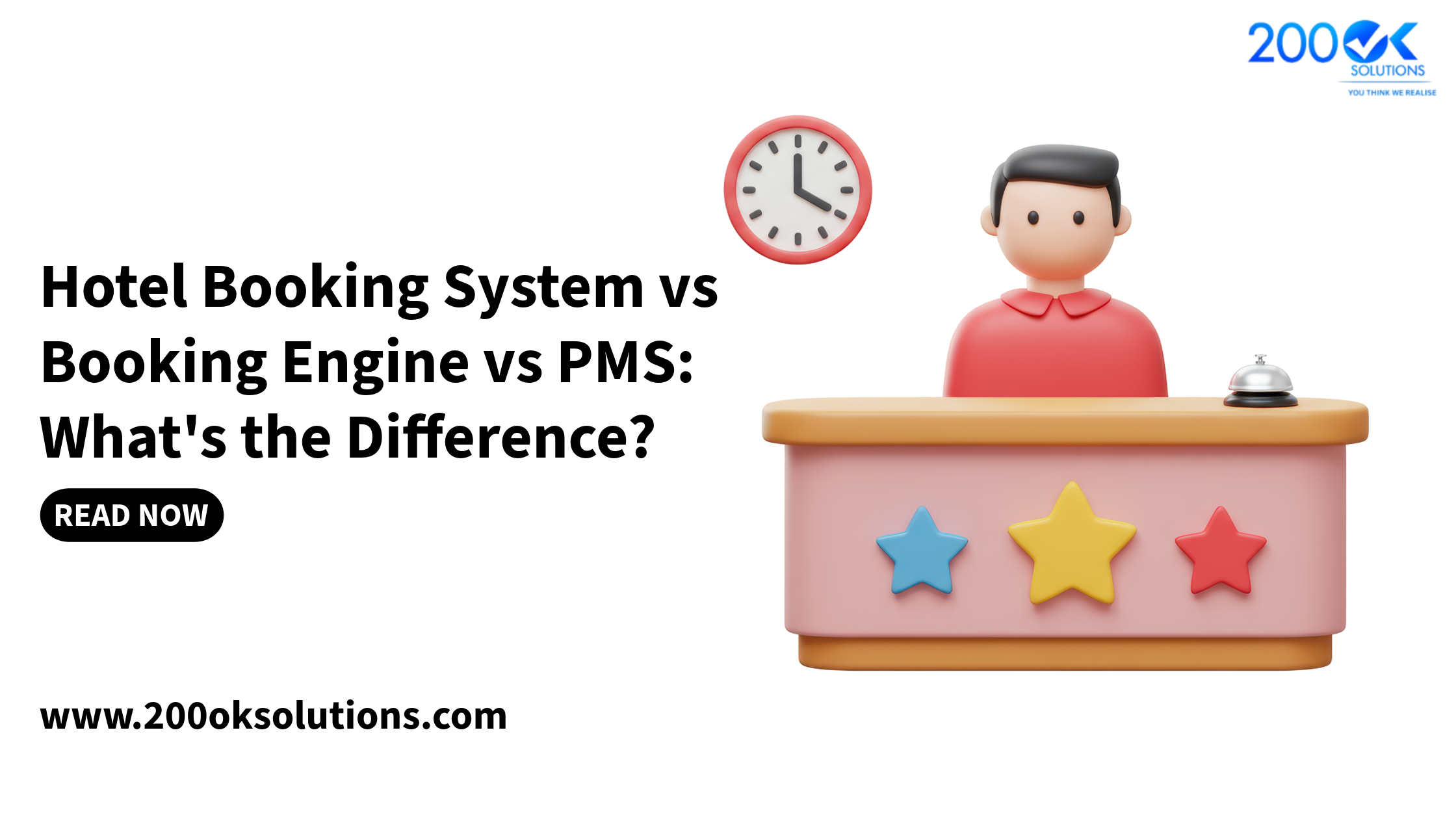 Hotel booking system vs booking engine vs PMS: detailed comparison of hotel reservation software, direct booking engine, property management system, and hotel technology solutions by 200OK Solutions