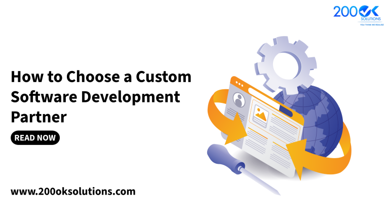 How to Choose a Custom Software Development Partner 